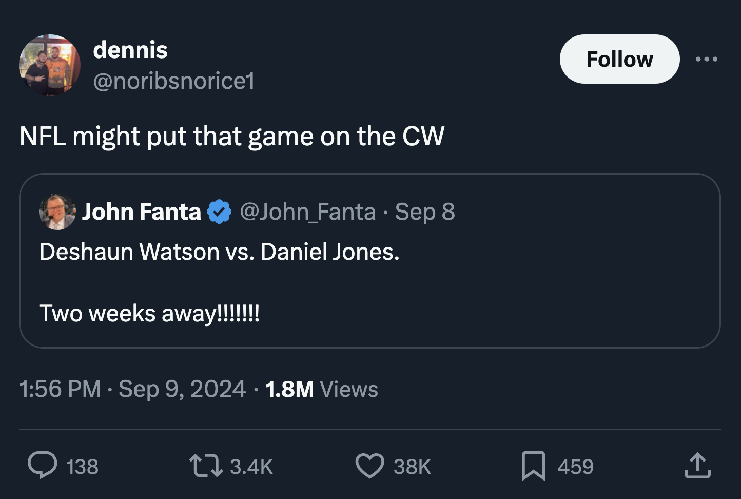 screenshot - dennis Nfl might put that game on the Cw John Fanta Sep 8 Deshaun Watson vs. Daniel Jones. Two weeks away!!!!!!! 1.8M Views 138 38K 459